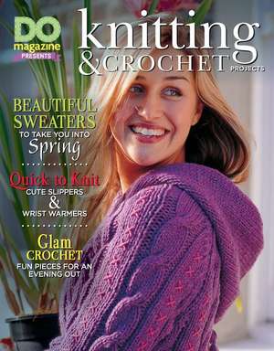 Do Magazine Presents Knitting & Crochet Projects de Editors of Do Magazine