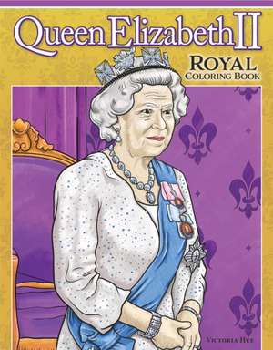 Queen Elizabeth II Royal Coloring Book de Veronica Hue