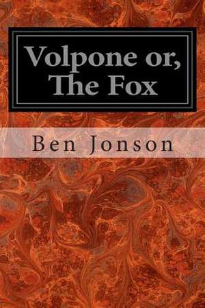 Volpone Or, the Fox de Ben Jonson