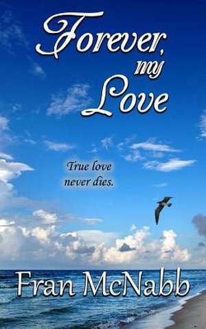 Forever, My Love de Fran McNabb