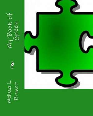 My Book of Green de Melissa L. Bryant