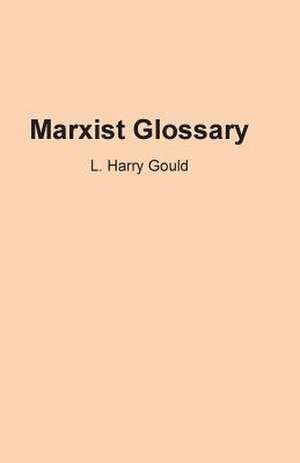 Marxist Glossary de L. Harry Gould