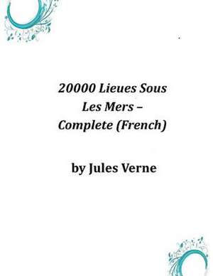 20000 Lieues Sous Les Mers ? Complete (French) de Jules Verne