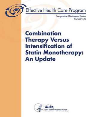 Combination Therapy Versus Intensification of Statin Monotherapy de U. S. Department of Heal Human Services