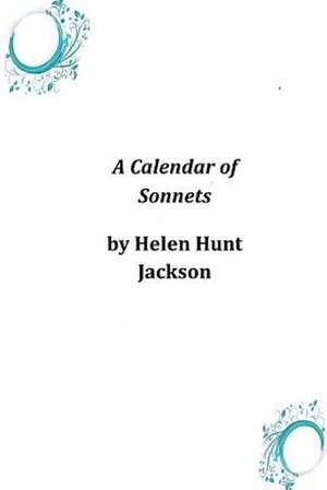 A Calendar of Sonnets de Helen Hunt Jackson