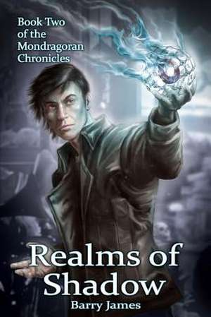 Realms of Shadow de Barry James