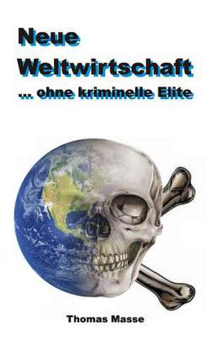 Neue Weltwirtschaft de Thomas Masse