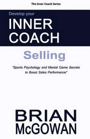 Develop Your Inner Coach de Brian McGowan