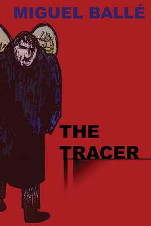 The Tracer de Miguel Balle