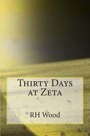 Thirty Days at Zeta de Rh Wood