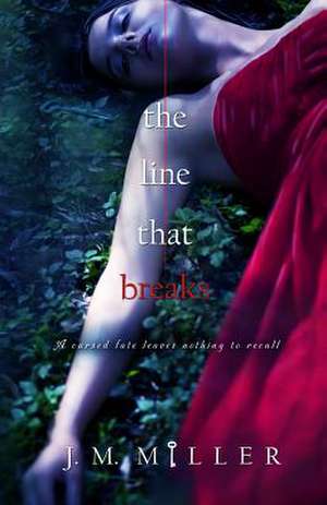 The Line That Breaks de J. M. Miller