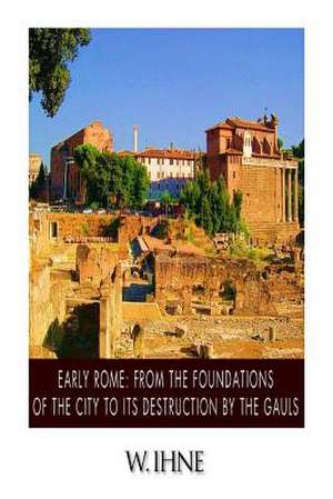 Early Rome de W. Ihne