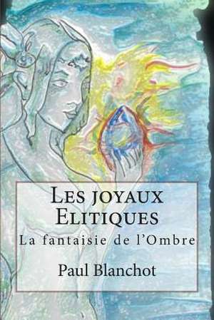 Les Joyaux Elitiques de Paul Blanchot