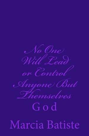 No One Will Lead or Control Anyone But Themselves de Wilson, Marcia Batiste Smith