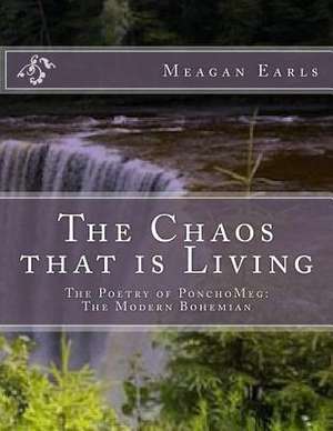 The Chaos That Is Living de Meagan Earls