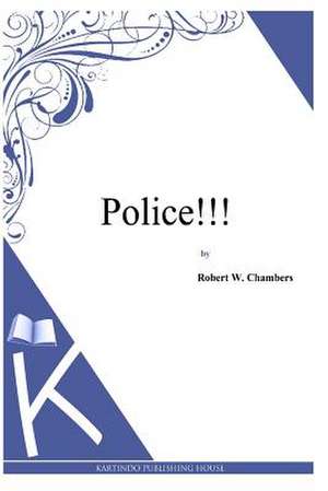 Police!!! de Robert W. Chambers