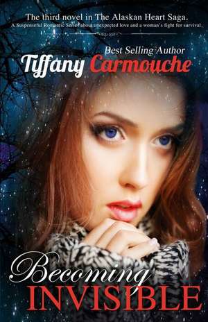 Becoming Invisible de Tiffany Carmouche