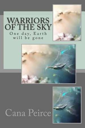 Warriors of the Sky de Cana L. Peirce