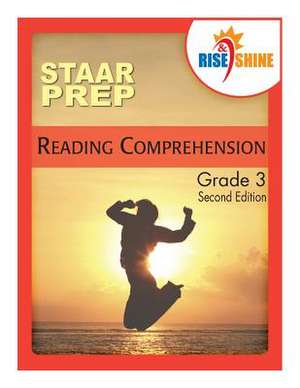 Rise & Shine Staar Prep Reading Comprehension Grade 3 de Mark Lyons