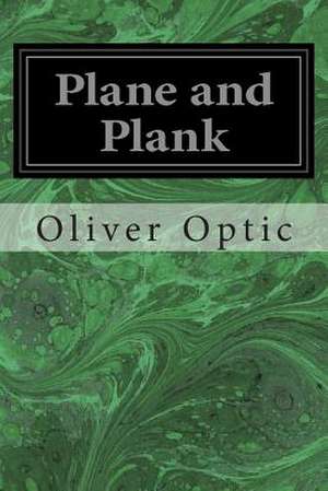 Plane and Plank de Optic, Oliver