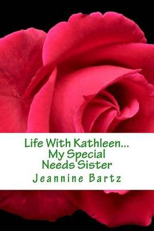 Life with Kathleen.. de Jeannine y. Bartz