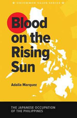 Blood on the Rising Sun de Adalia Marquez