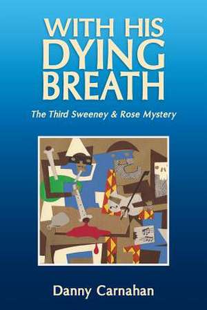 With His Dying Breath de Danny Carnahan