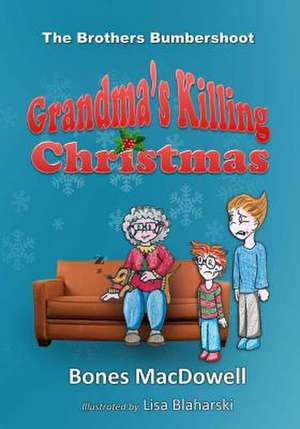 Grandma's Killing Christmas de Bones MacDowell