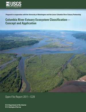 Columbia River Estuary Ecosystem Classification? Concept and Application de U. S. Department of the Interior