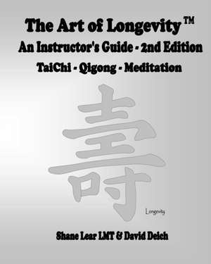 The Art of Longevity - An Instructor's Guide de David Deich