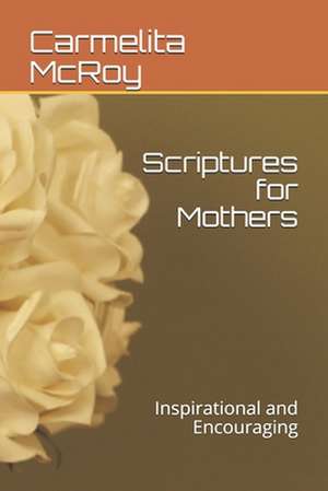 Scriptures for Mothers de Carmelita McRoy