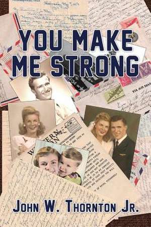 You Make Me Strong de John W. Thornton Jr