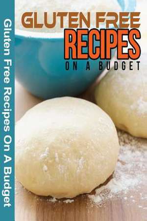 Gluten Free Recipes on a Budget de Spc Books