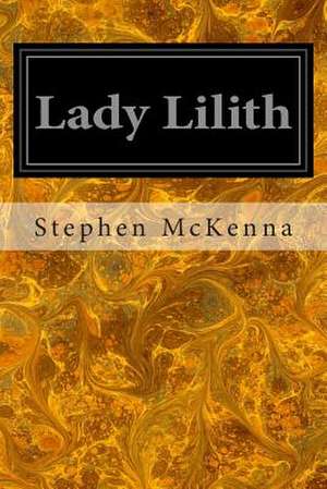 Lady Lilith de Stephen McKenna