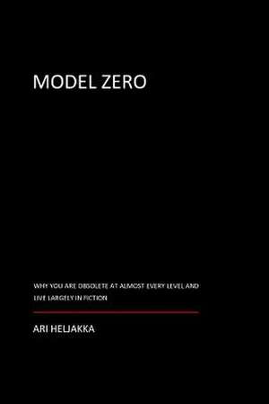 Model Zero de Ari Heljakka