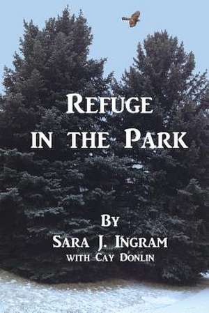 Refuge in the Park de Sara J. Ingram