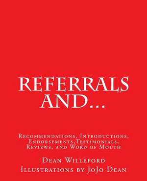 Referrals And... de Dean Willeford