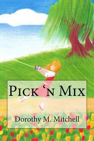 Pick 'n Mix de Dorothy M. Mitchell