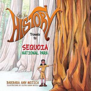 Little Miss History Travels to Sequoia National Park de Mrs Barbara Ann Mojica