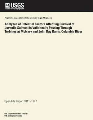 Analyses of Potential Factors Affecting Survival of Juvenile Salmonids Volitionally Passing Through Turbines at McNary and John Day Dams, Columbia Riv de U. S. Department of the Interior