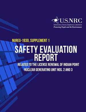 Safety Evaluation Report Related to the License Renewal of Indian Point Nuclear Generating Units Nos. 2 and 3 de United States Nuclear Regulatory Commiss