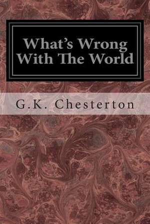 What's Wrong with the World de G. K. Chesterton