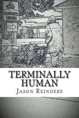 Terminally Human de Jason Reinders