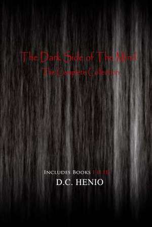 The Dark Side of the Mind de D. C. Henio