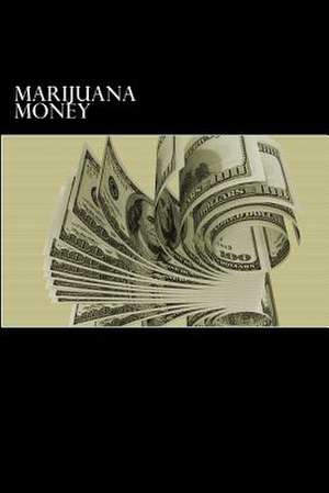 Marijuana Money de Douglas Slain