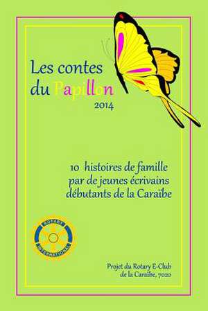 Les Contes Du Papillon (2014) de Rotary E-Club Caribbean 7020