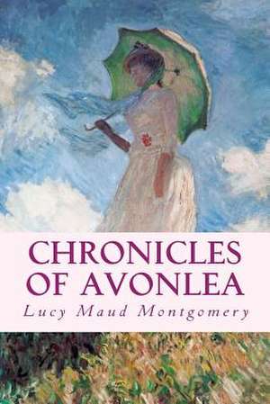 Chronicles of Avonlea de Lucy Maud Montgomery