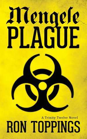 Mengele Plague de Ron Toppings