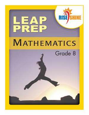 Rise & Shine Leap Prep Mathematics Grade 8 de Jonathan D. Kantrowitz