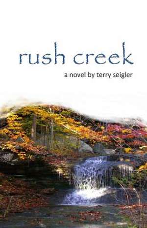 Rush Creek de Terry Seigler